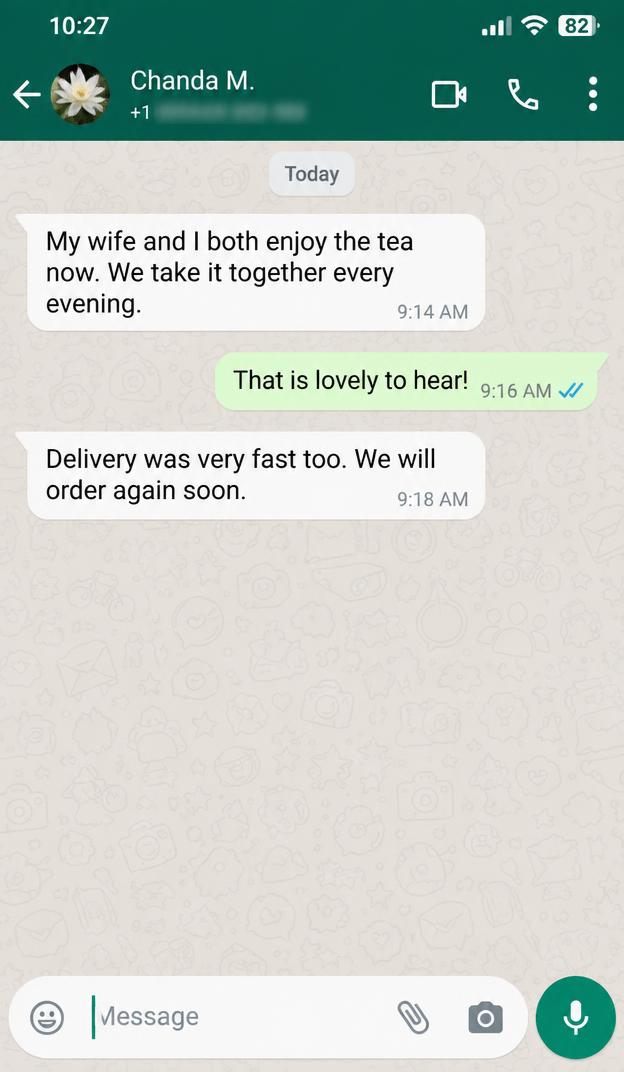 WhatsApp chat: my wife and I both enjoy the tea every evening, delivery was fast.